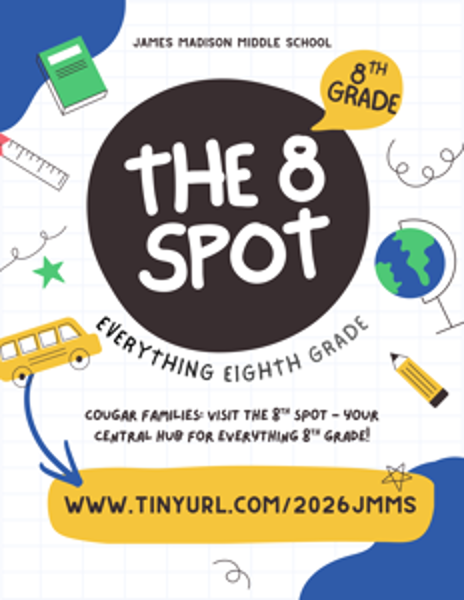 The 8 Spot for Parents and Guardians of JMMS 8th Graders