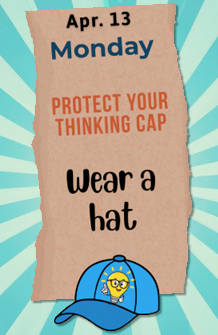 Protect Your Thinking Cap Wear a hat